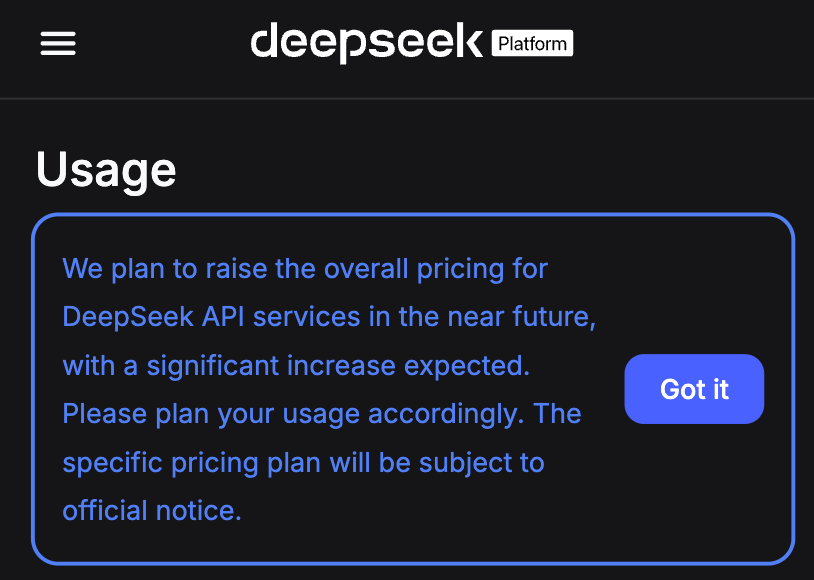 Screenshot of the DeepSeek Platform usage page (dark theme): a notice at the top reads &ldquo;We plan to raise the overall pricing for DeepSeek API services in the near future, with a significant increase expected. Please plan your usage accordingly. The specific pricing plan will be subject to official notice.&rdquo;